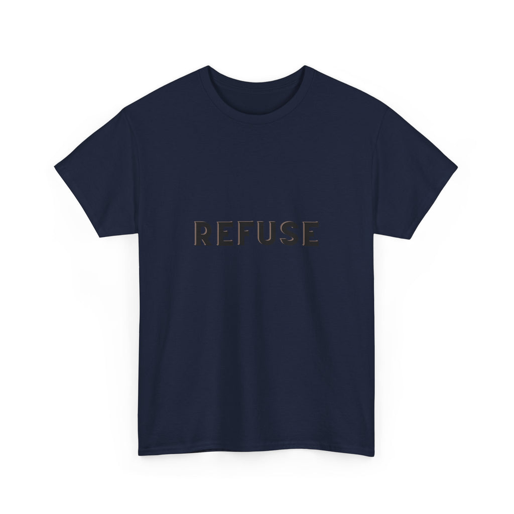 Refuse — Empowerment Tee Shirt