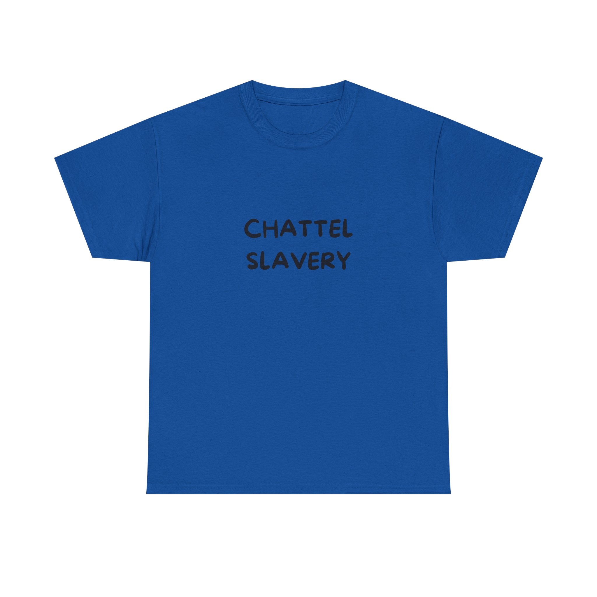 Chattel Slavery - Tee Shirt