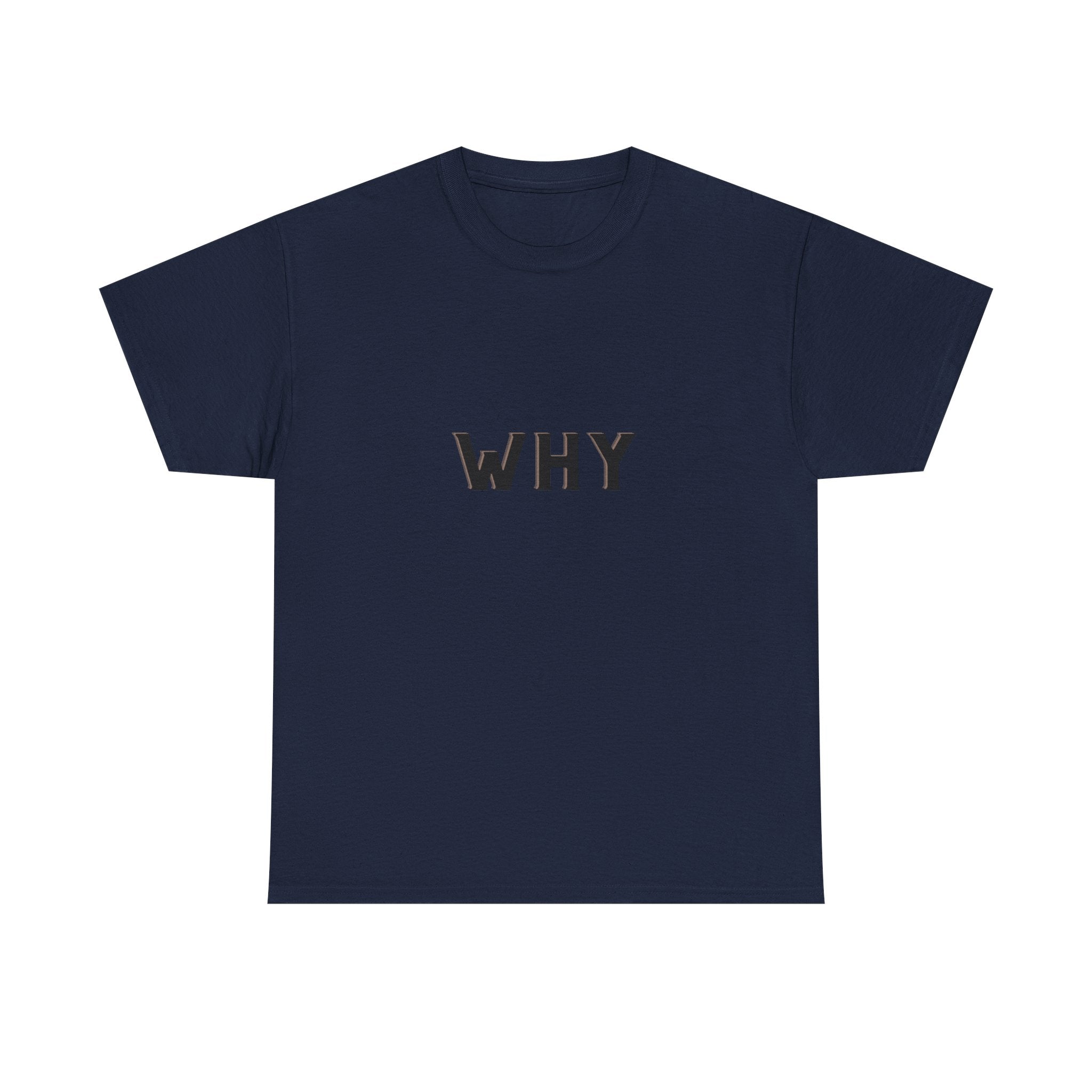 WHY — Empowerment Tee Shirt
