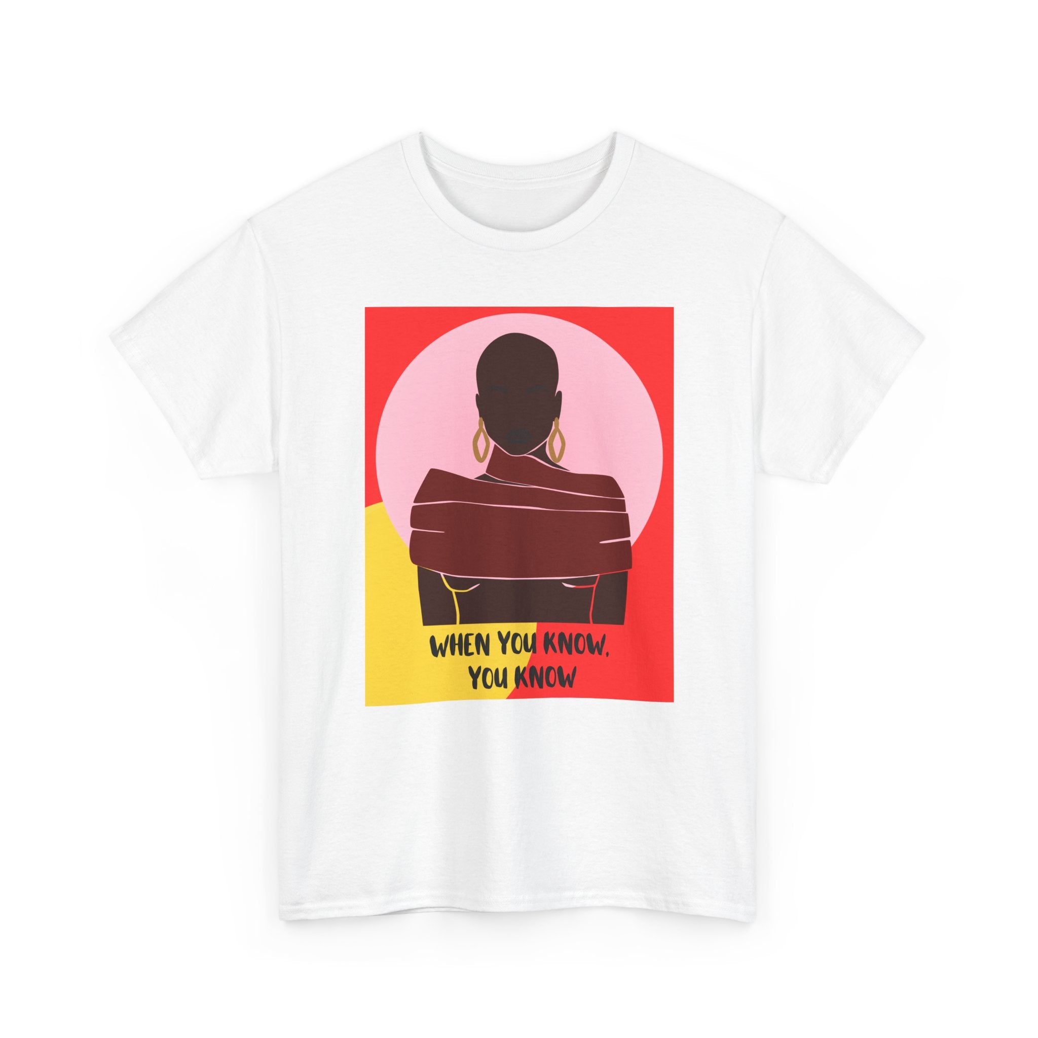 When You Know, You Know - Empowerment Tee Shirt