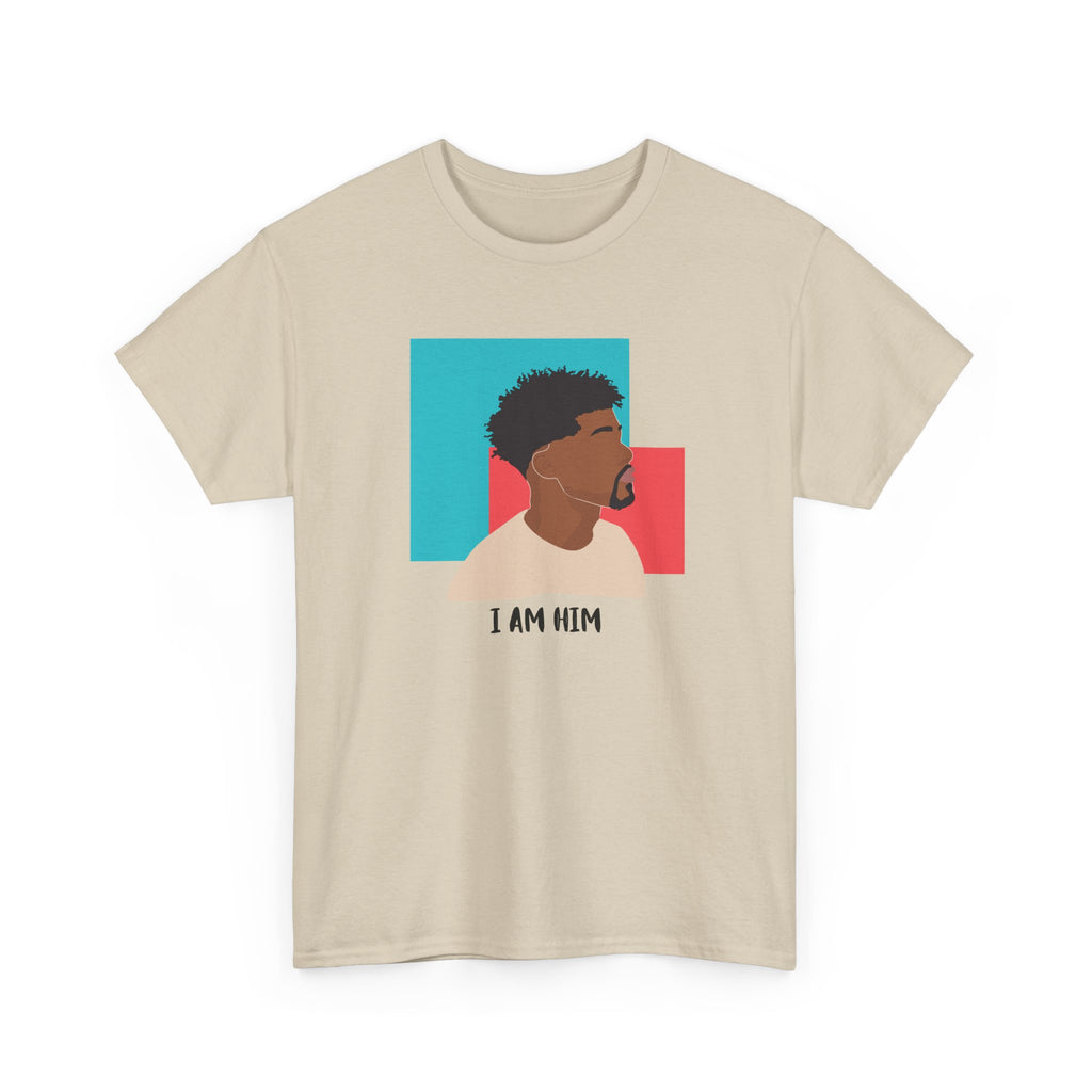 I Am Him — Empowerment Tee Shirt