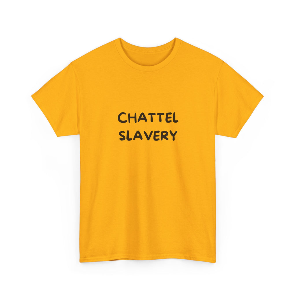 Chattel Slavery - Tee Shirt