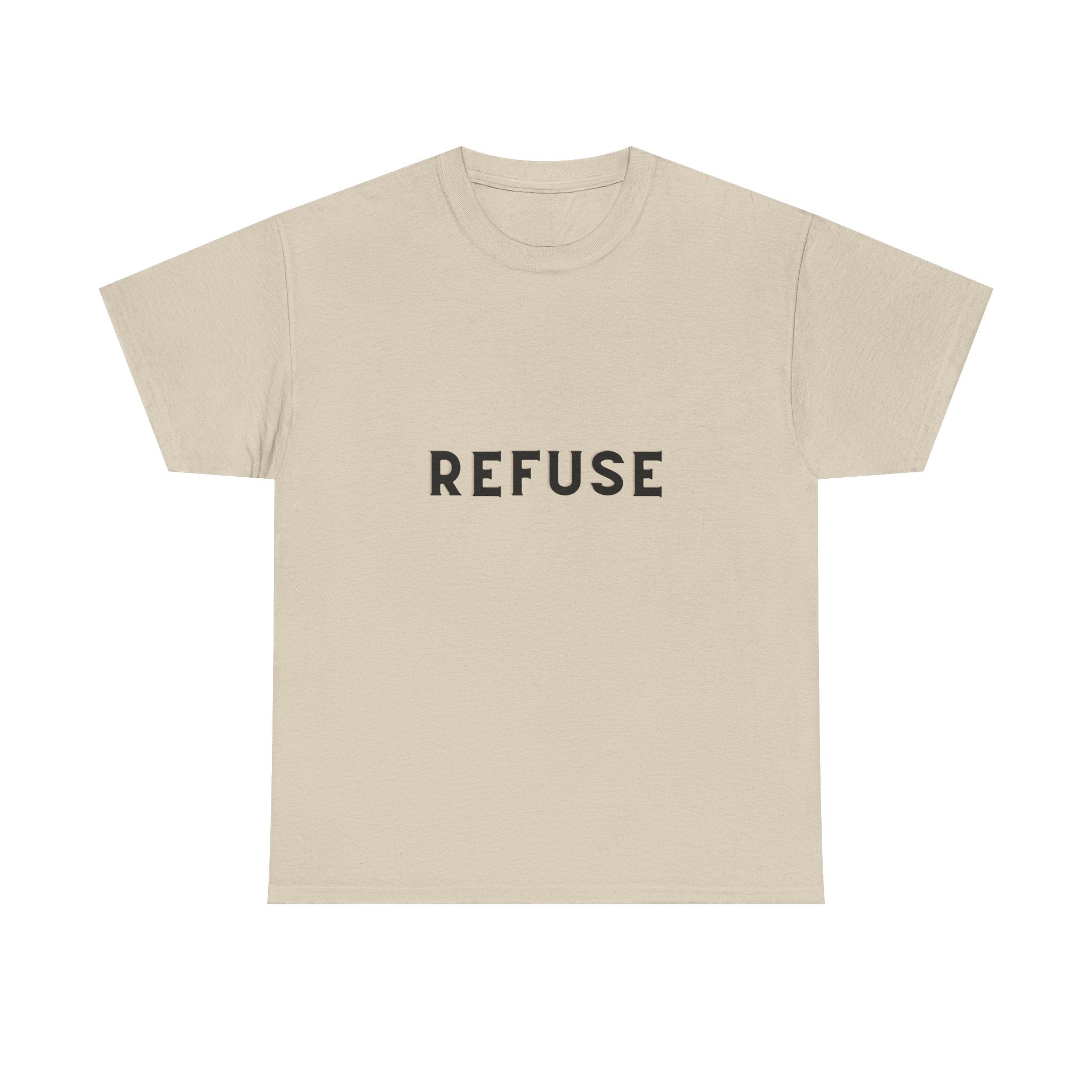 Refuse — Empowerment Tee Shirt