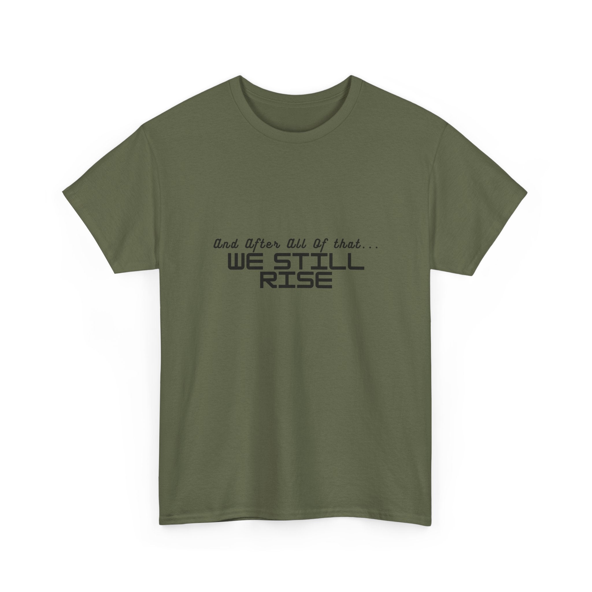 We Still Rise T-Shirt — Empowerment Tee Shirt