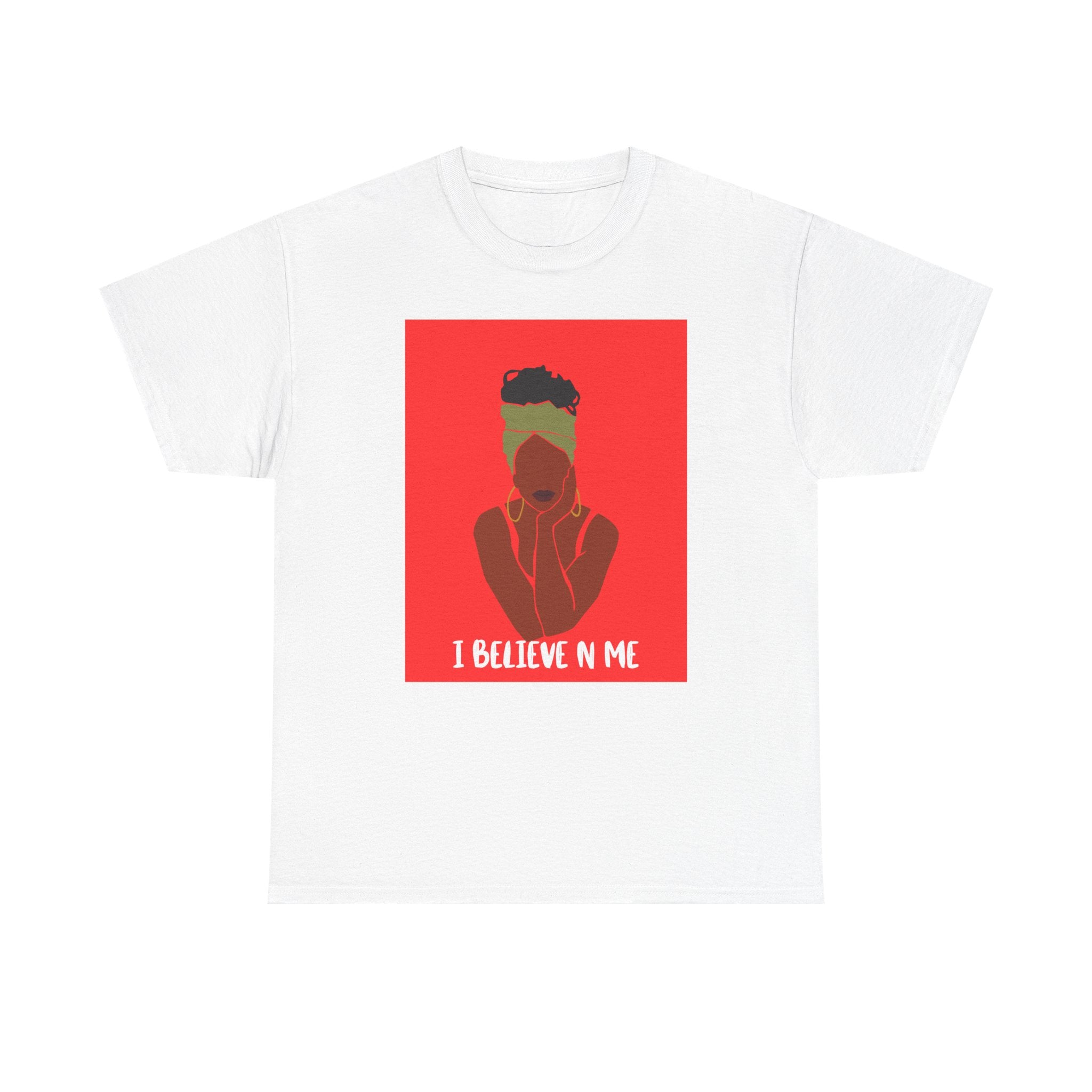 I Believe in Me  — Empowerment Tee Shirt