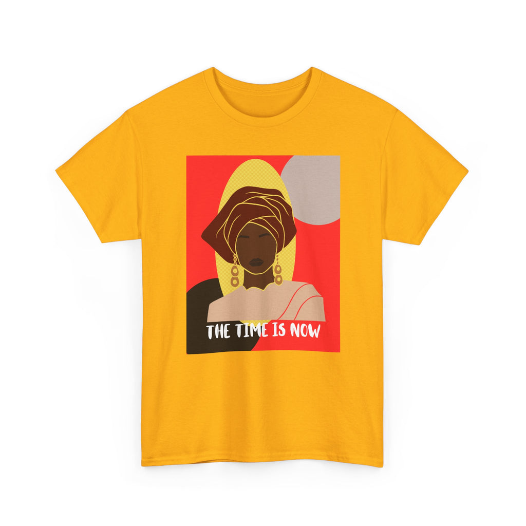 The Time Is Now — Empowering Tee Shirt