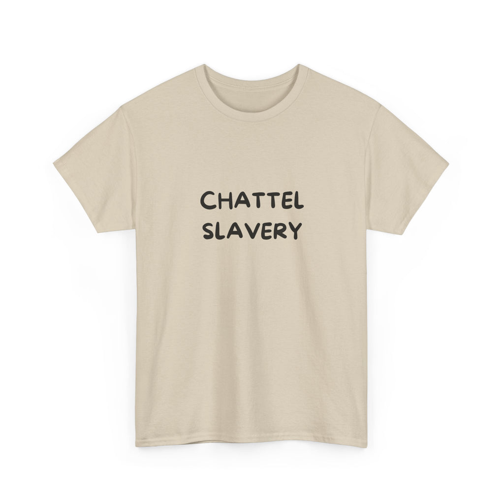 Chattel Slavery - Tee Shirt