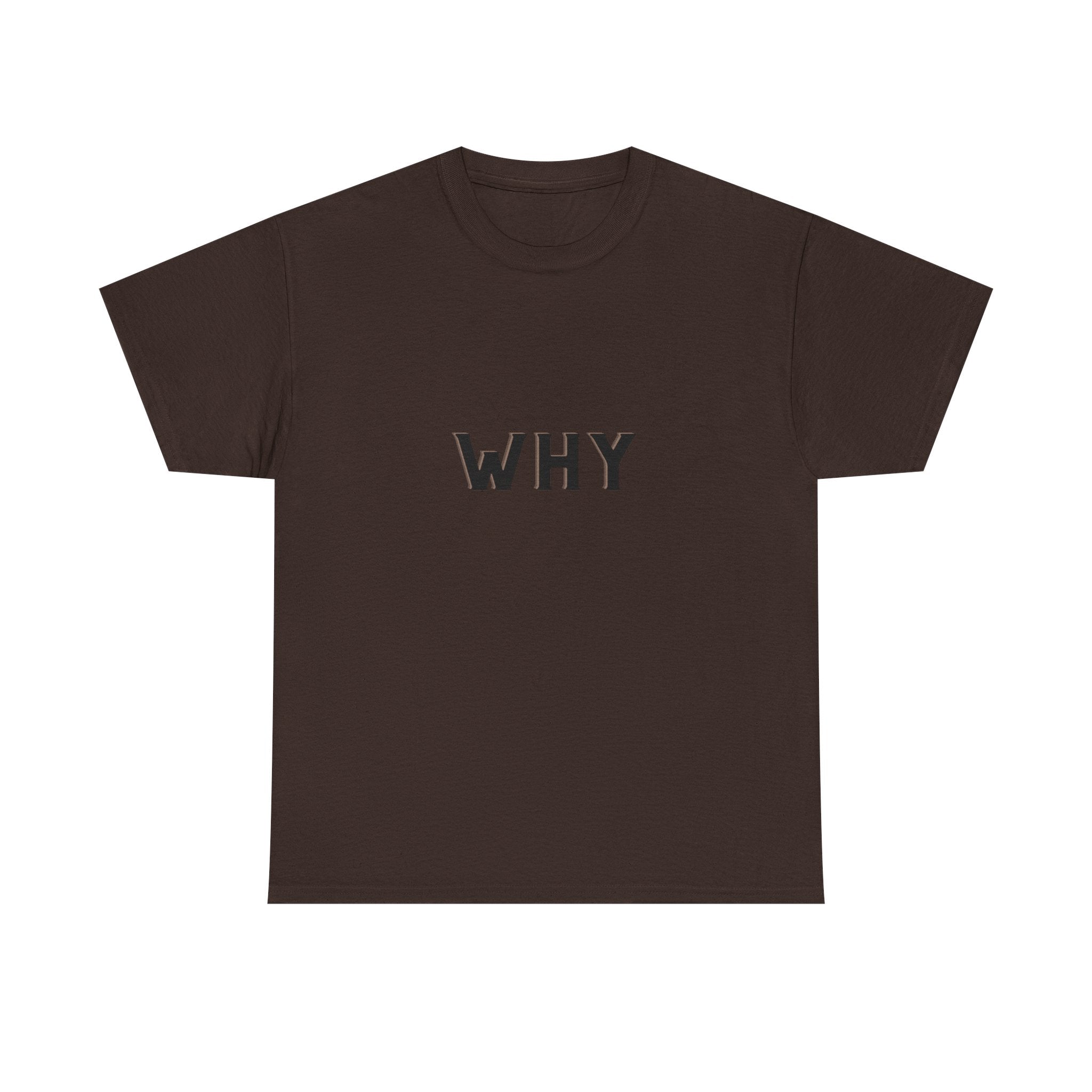 WHY — Empowerment Tee Shirt