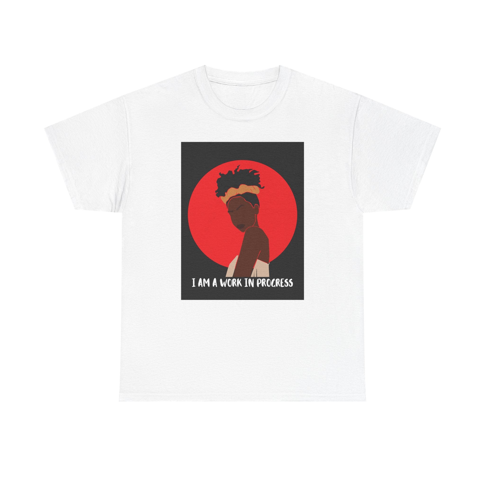 I Am a Work in Progress - Empowerment Tee Shirt