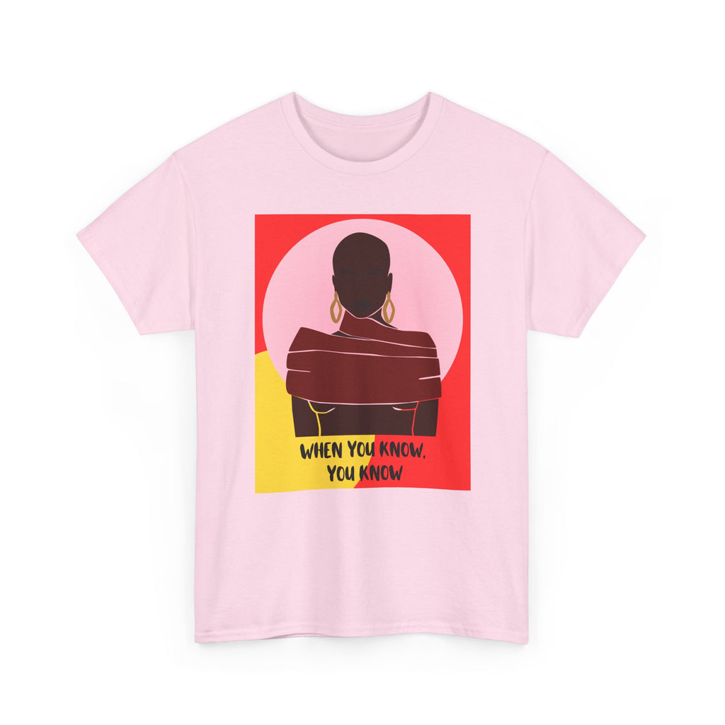When You Know, You Know - Empowerment Tee Shirt