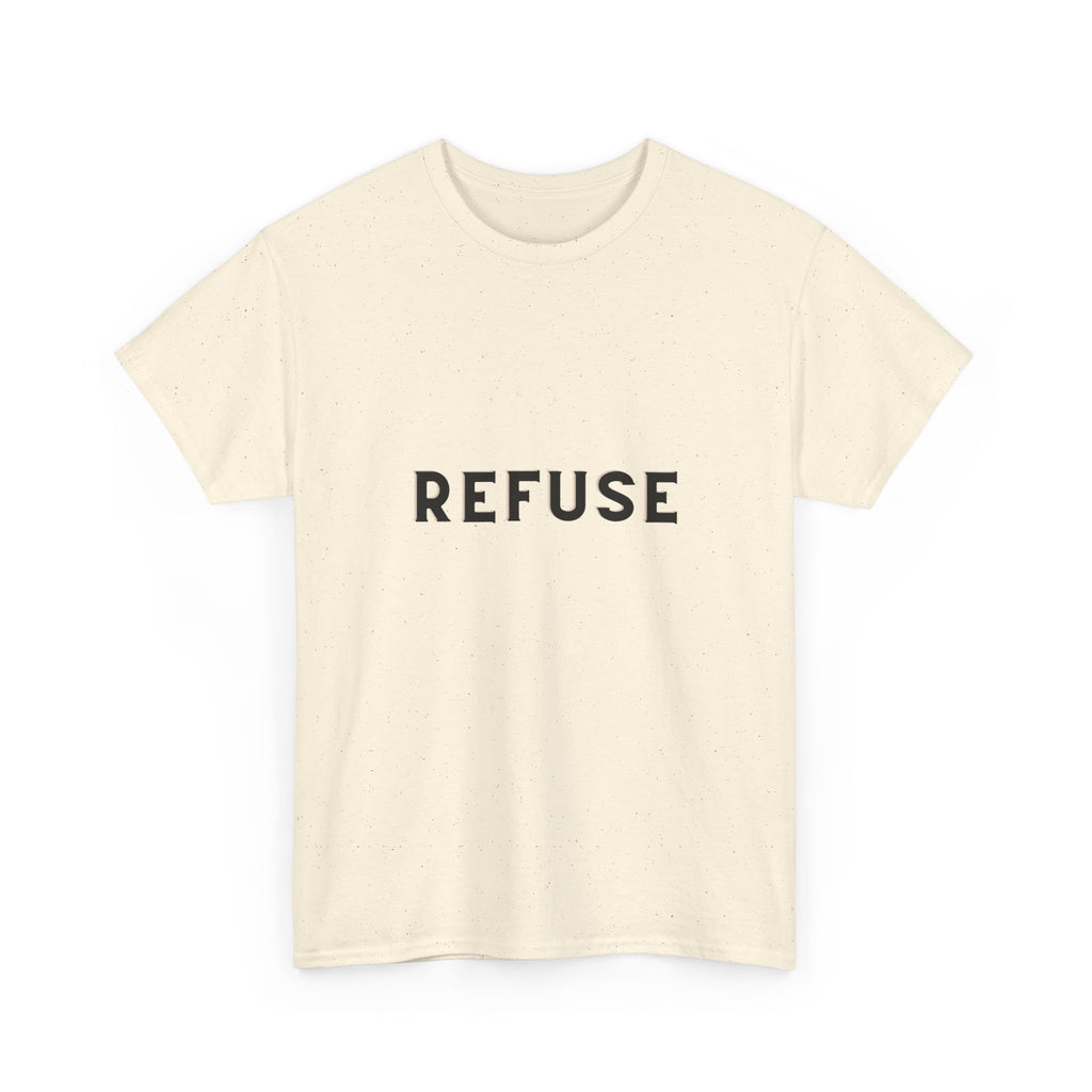 Refuse — Empowerment Tee Shirt