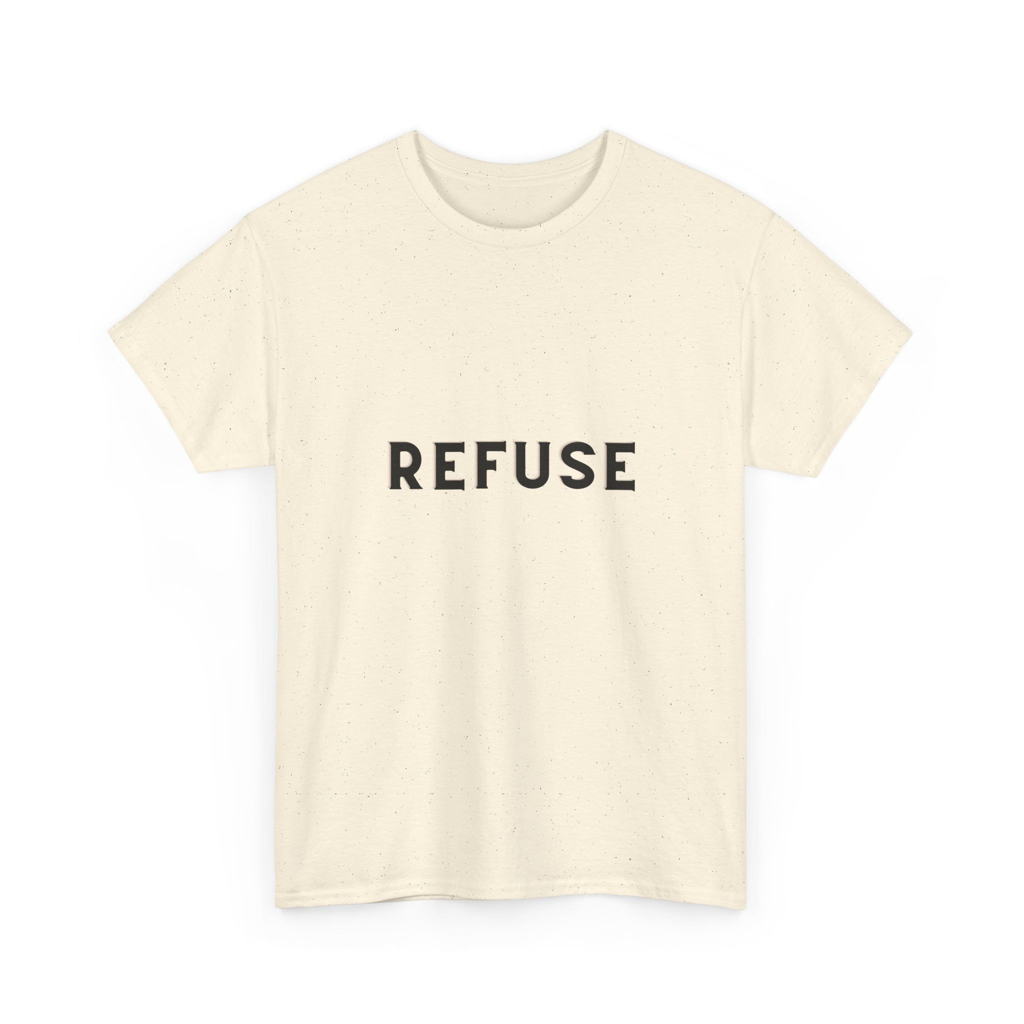 Refuse — Empowerment Tee Shirt