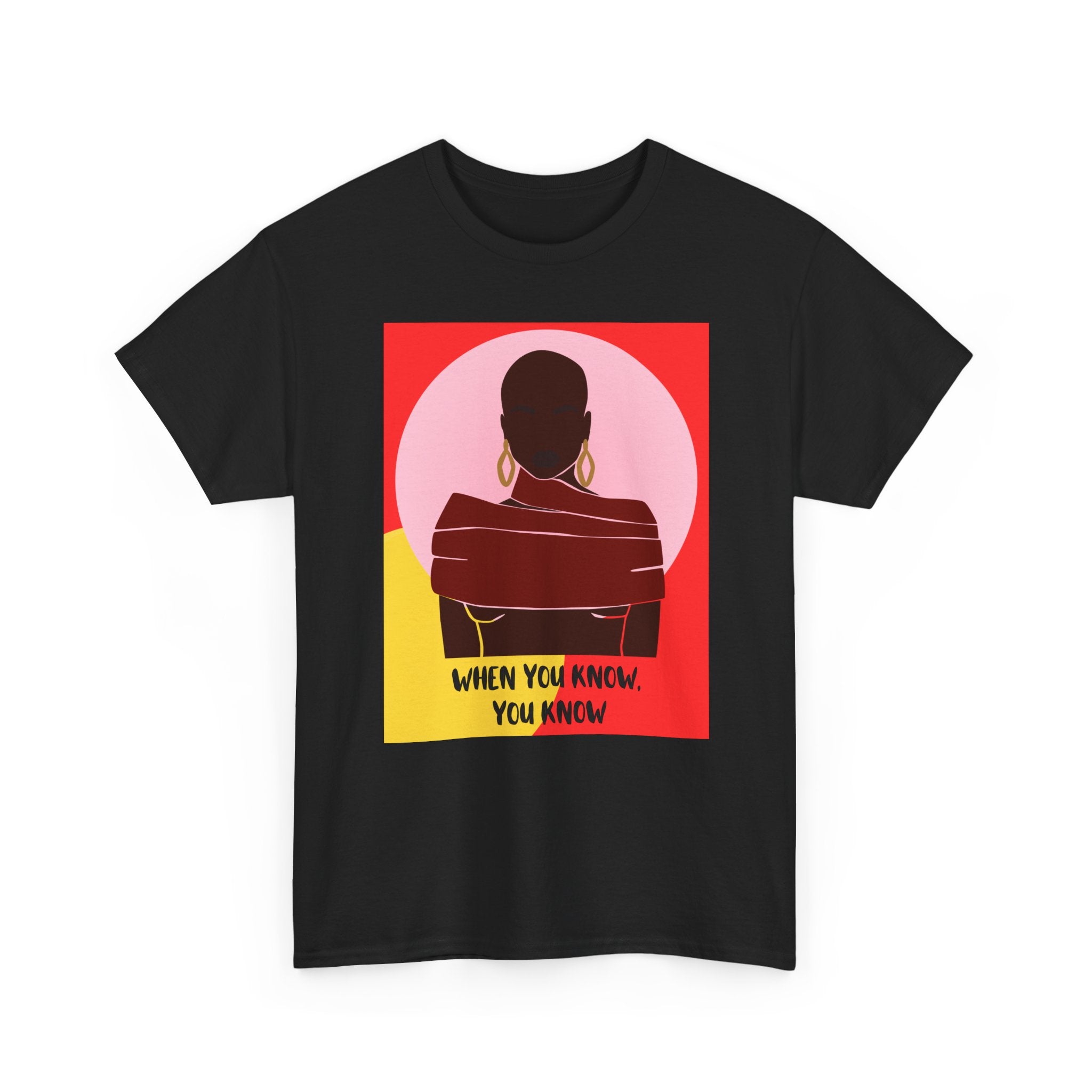 When You Know, You Know - Empowerment Tee Shirt