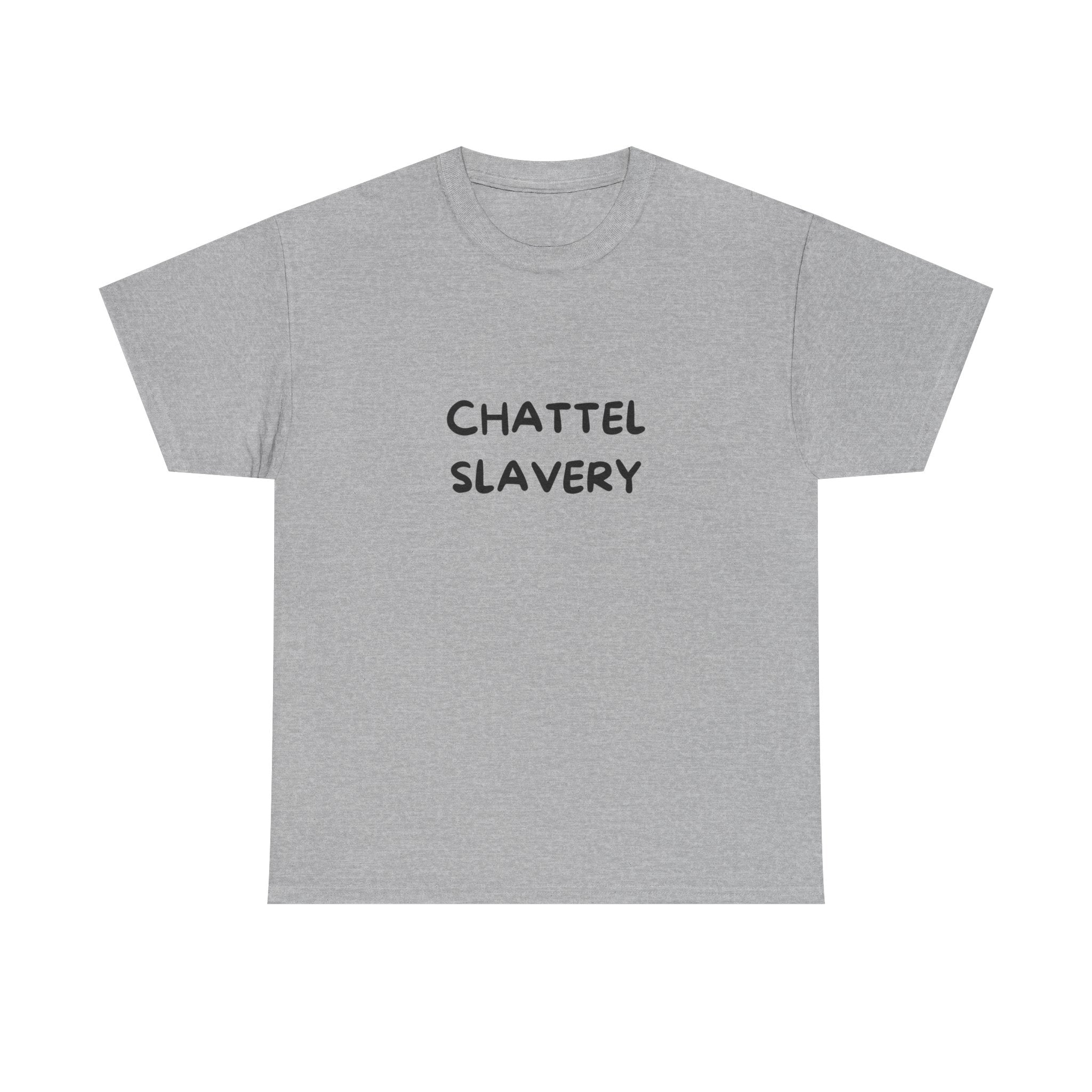Chattel Slavery - Tee Shirt
