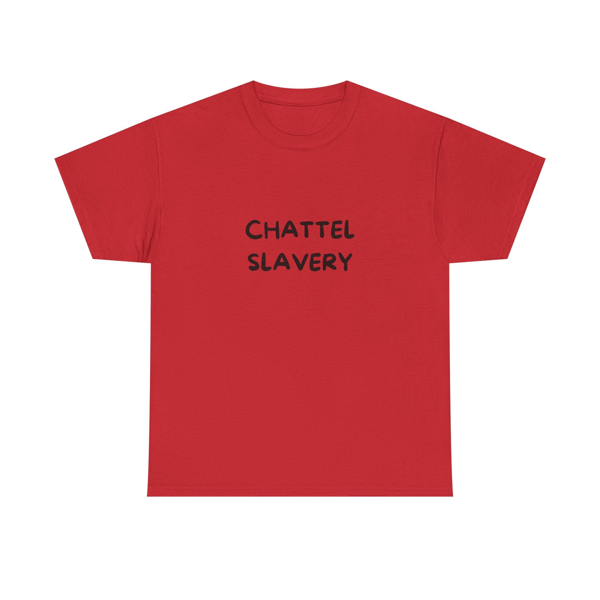 Chattel Slavery - Tee Shirt
