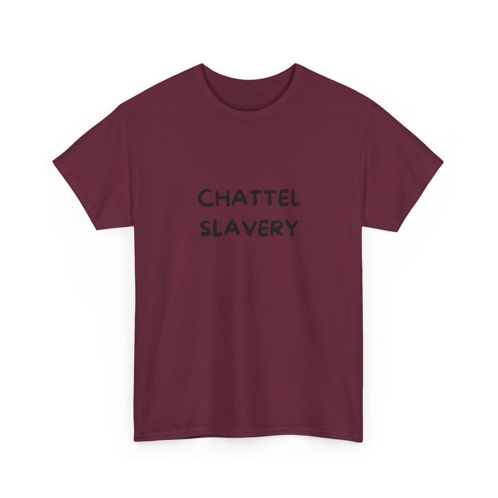 Chattel Slavery - Tee Shirt