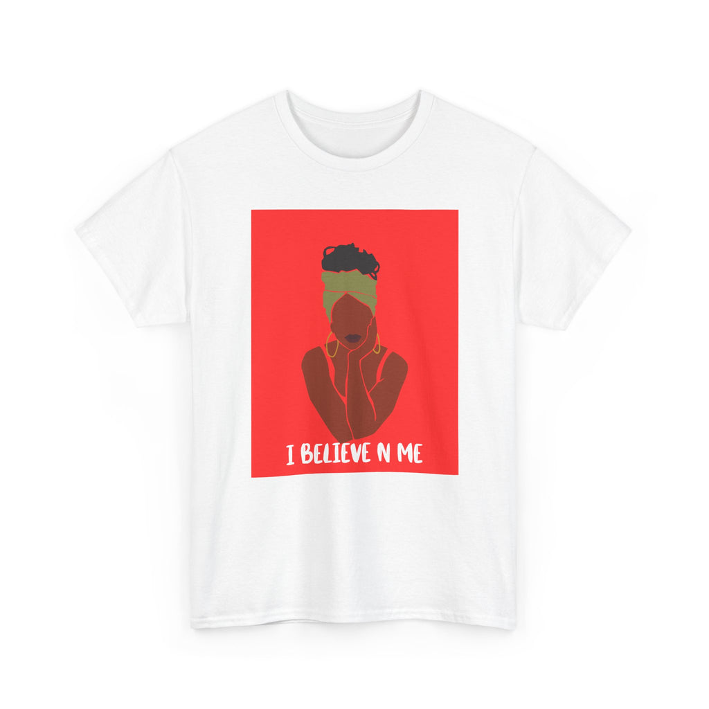 I Believe in Me  — Empowerment Tee Shirt