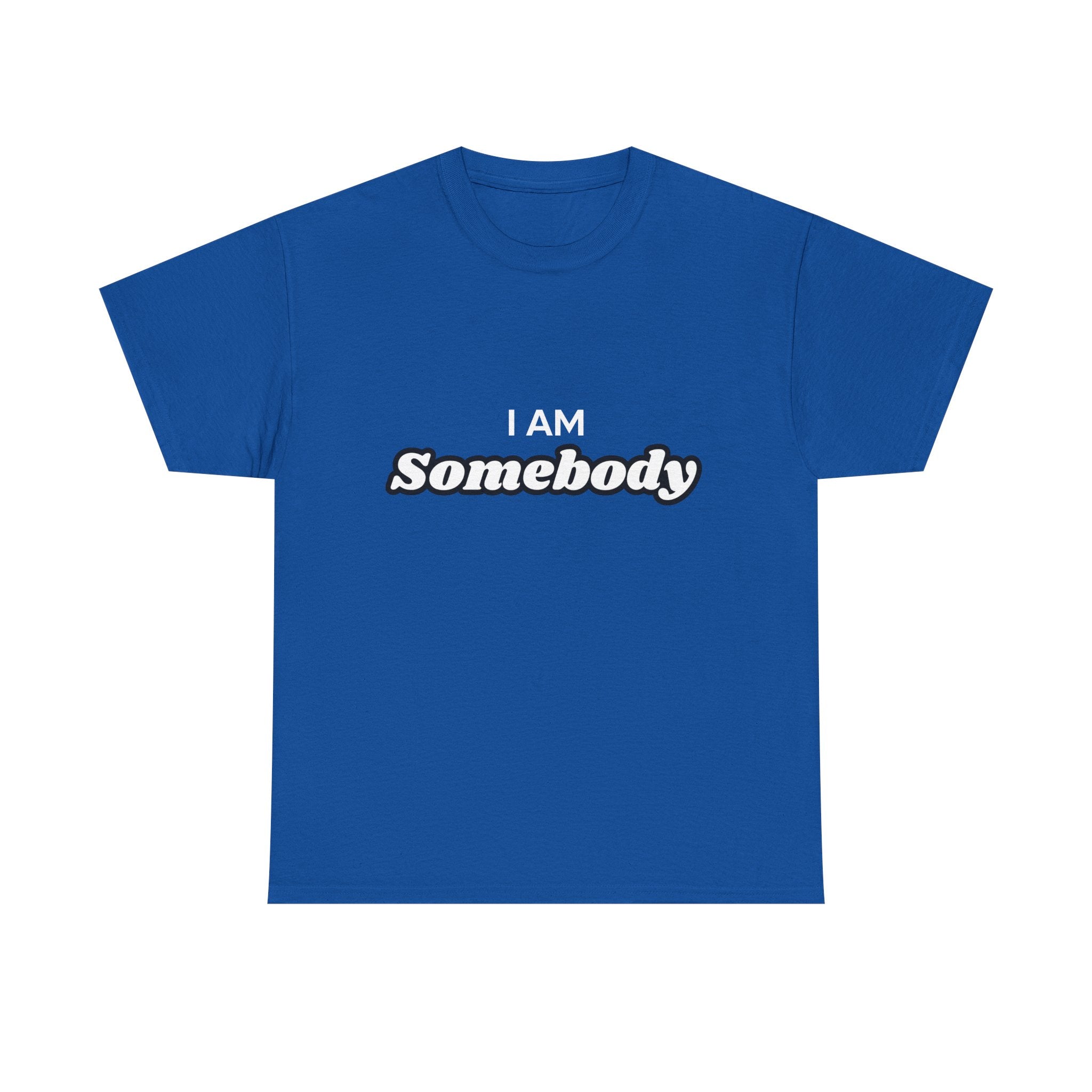 I am Somebody  — Empowerment Tee Shirt