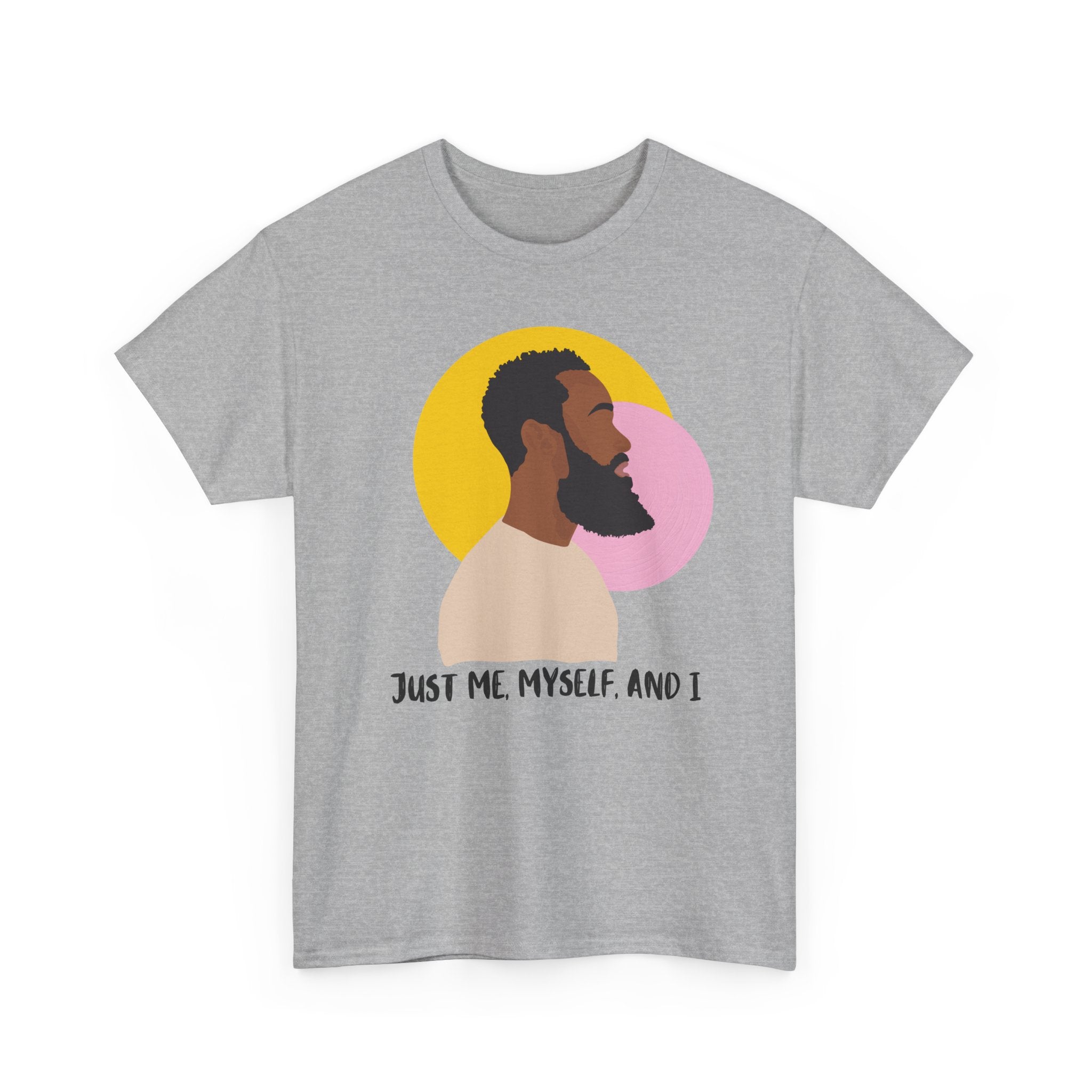 Just Me, Myself and I Tee — Empowerment Tee Shirt