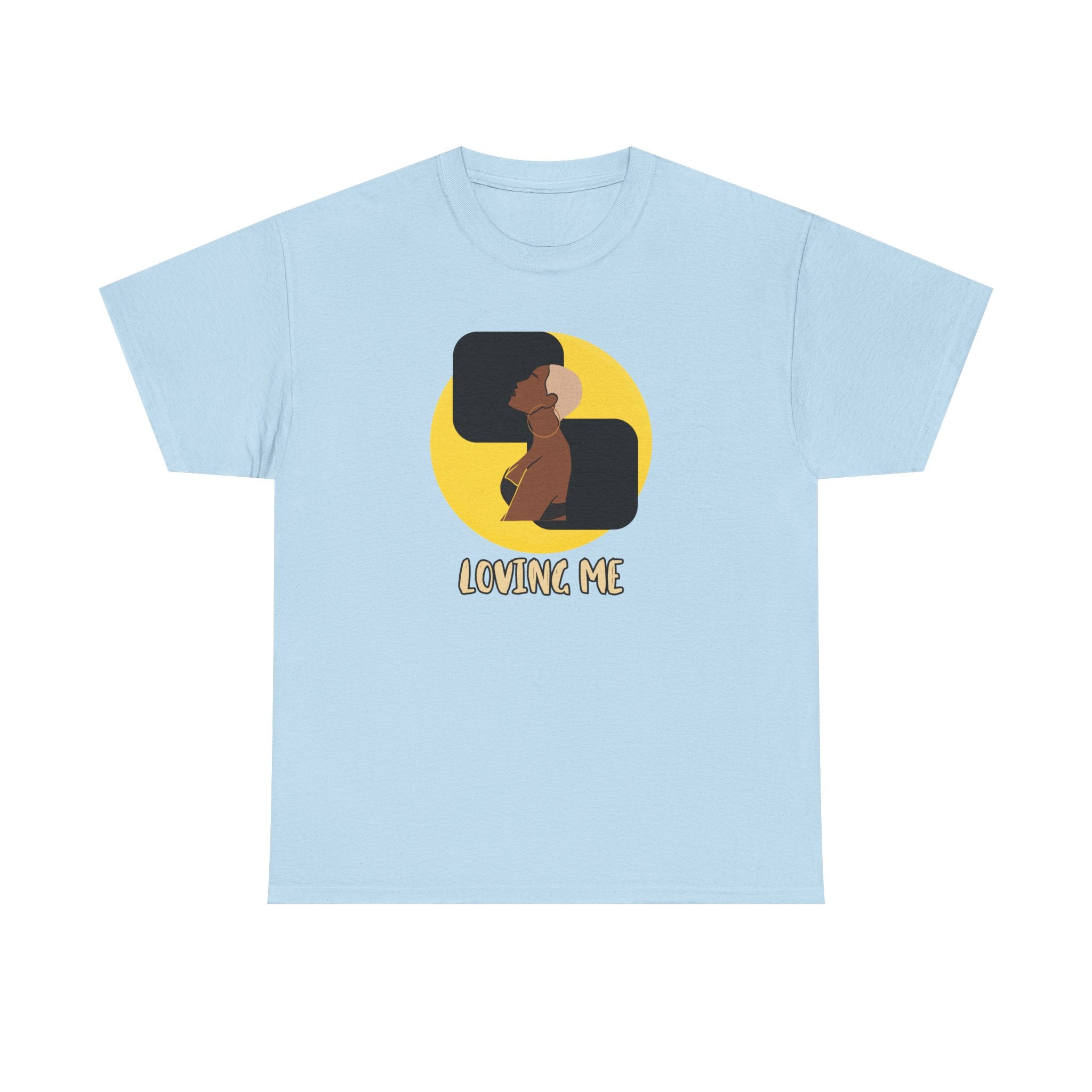 Loving Me — Empowerment Tee Shirt