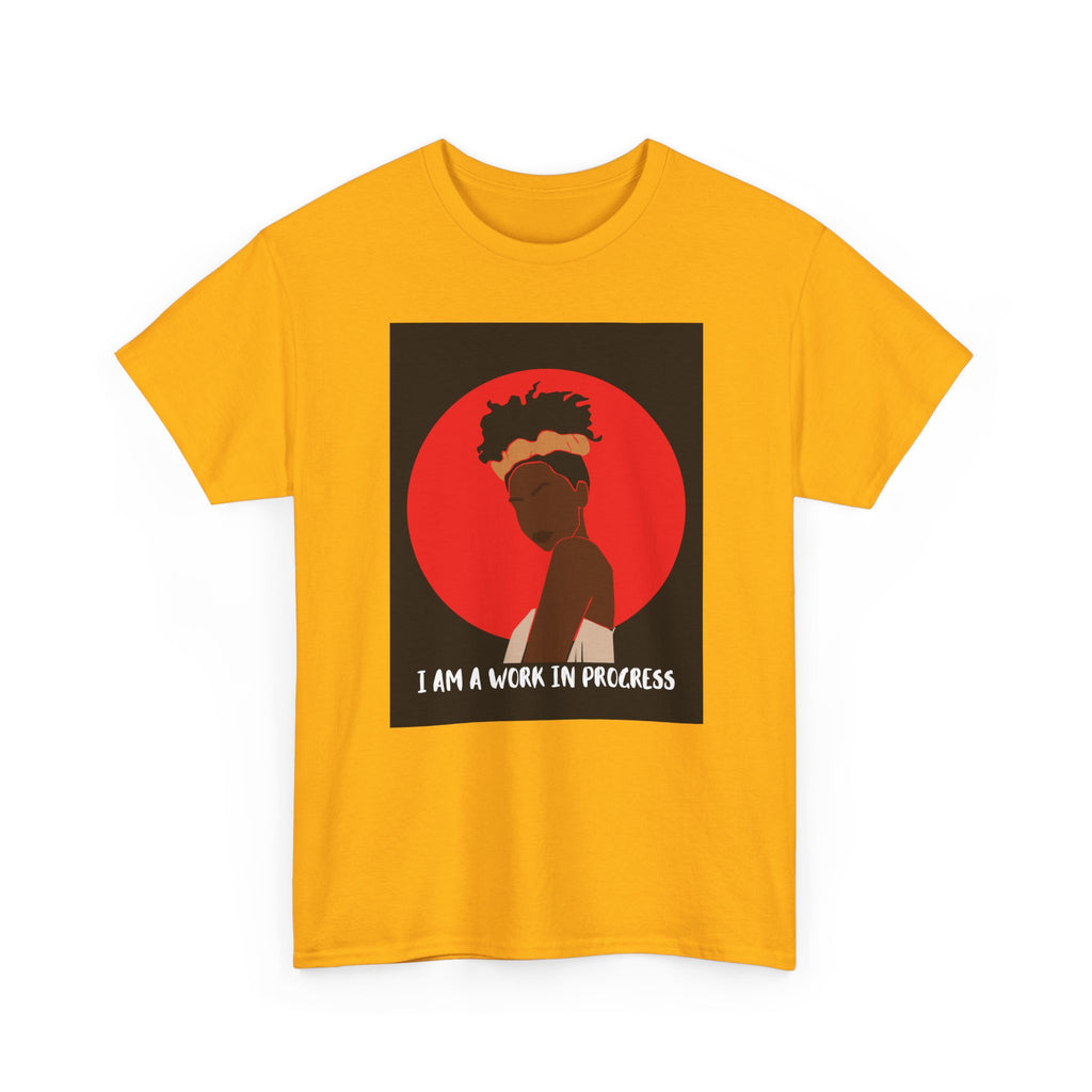 I Am a Work in Progress - Empowerment Tee Shirt