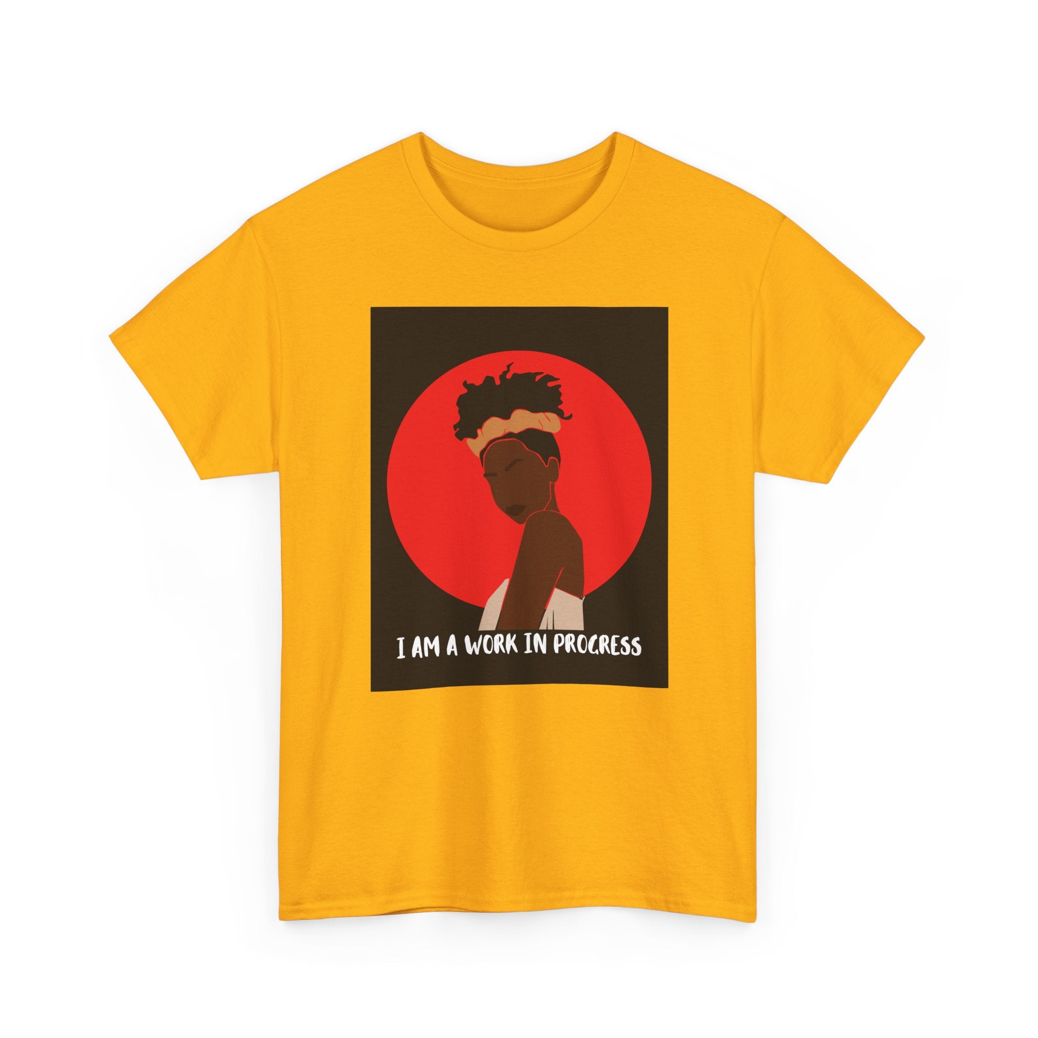 I Am a Work in Progress - Empowerment Tee Shirt