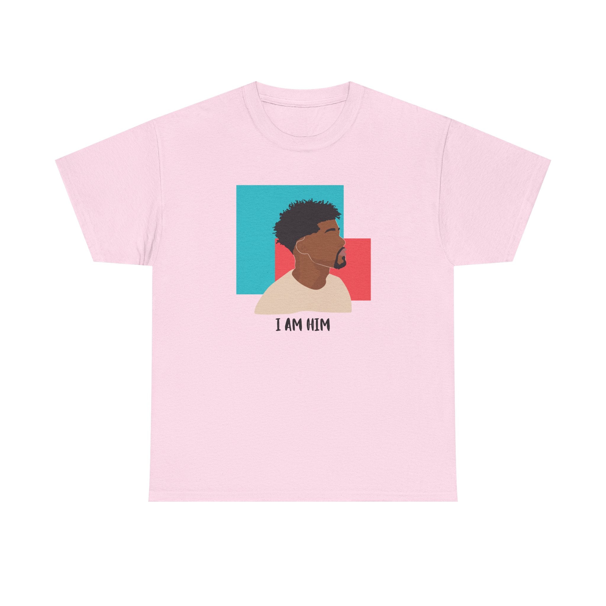 I Am Him — Empowerment Tee Shirt