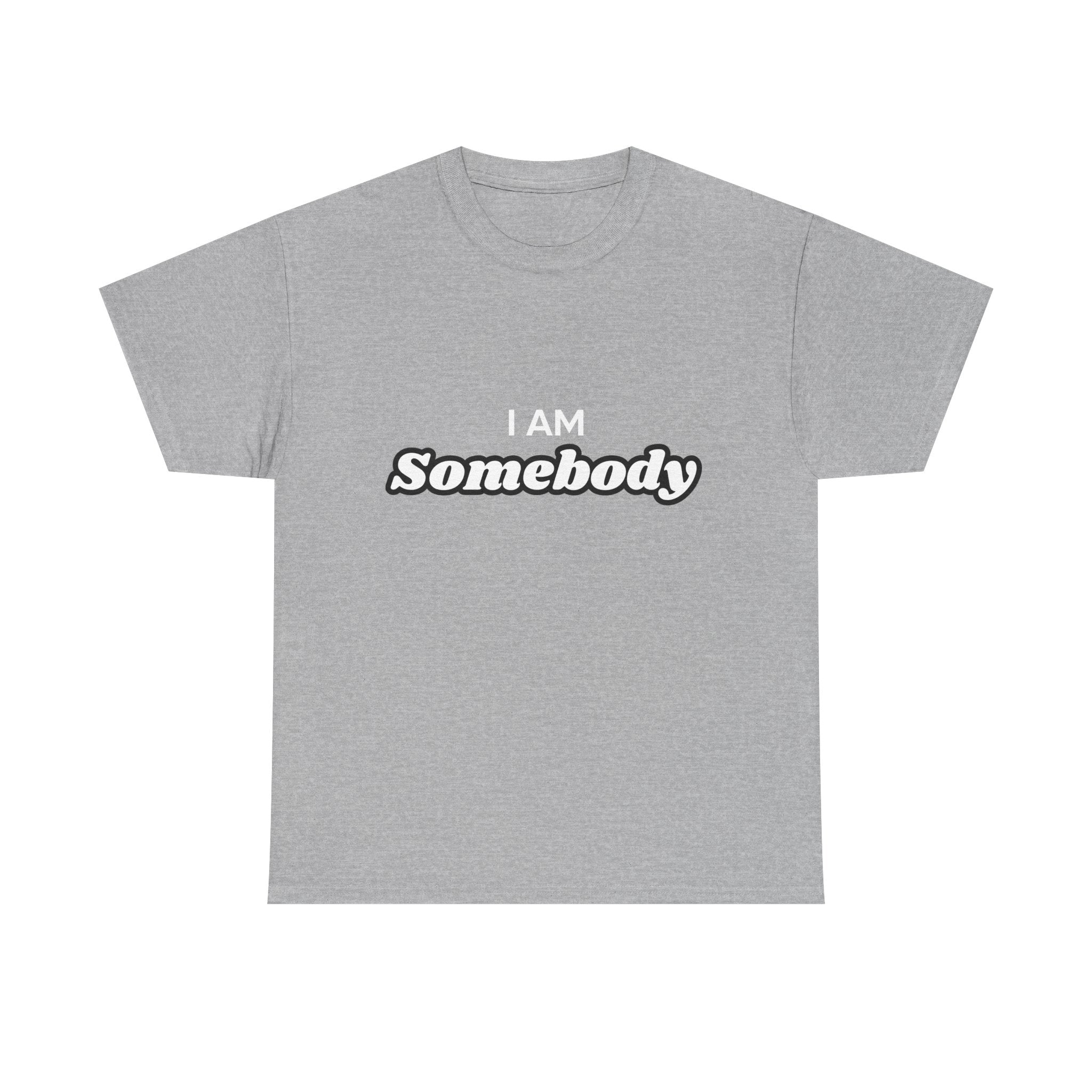 I am Somebody  — Empowerment Tee Shirt