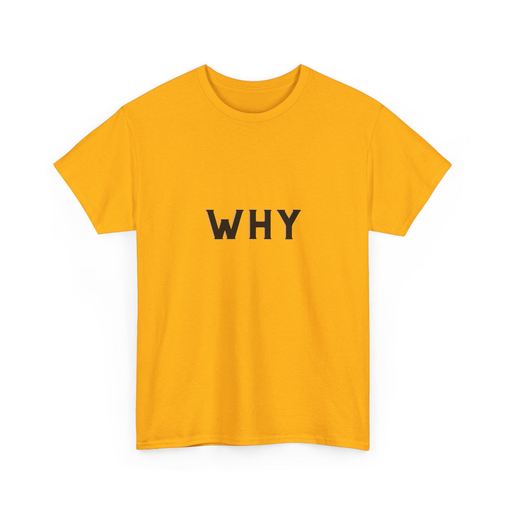 WHY — Empowerment Tee Shirt