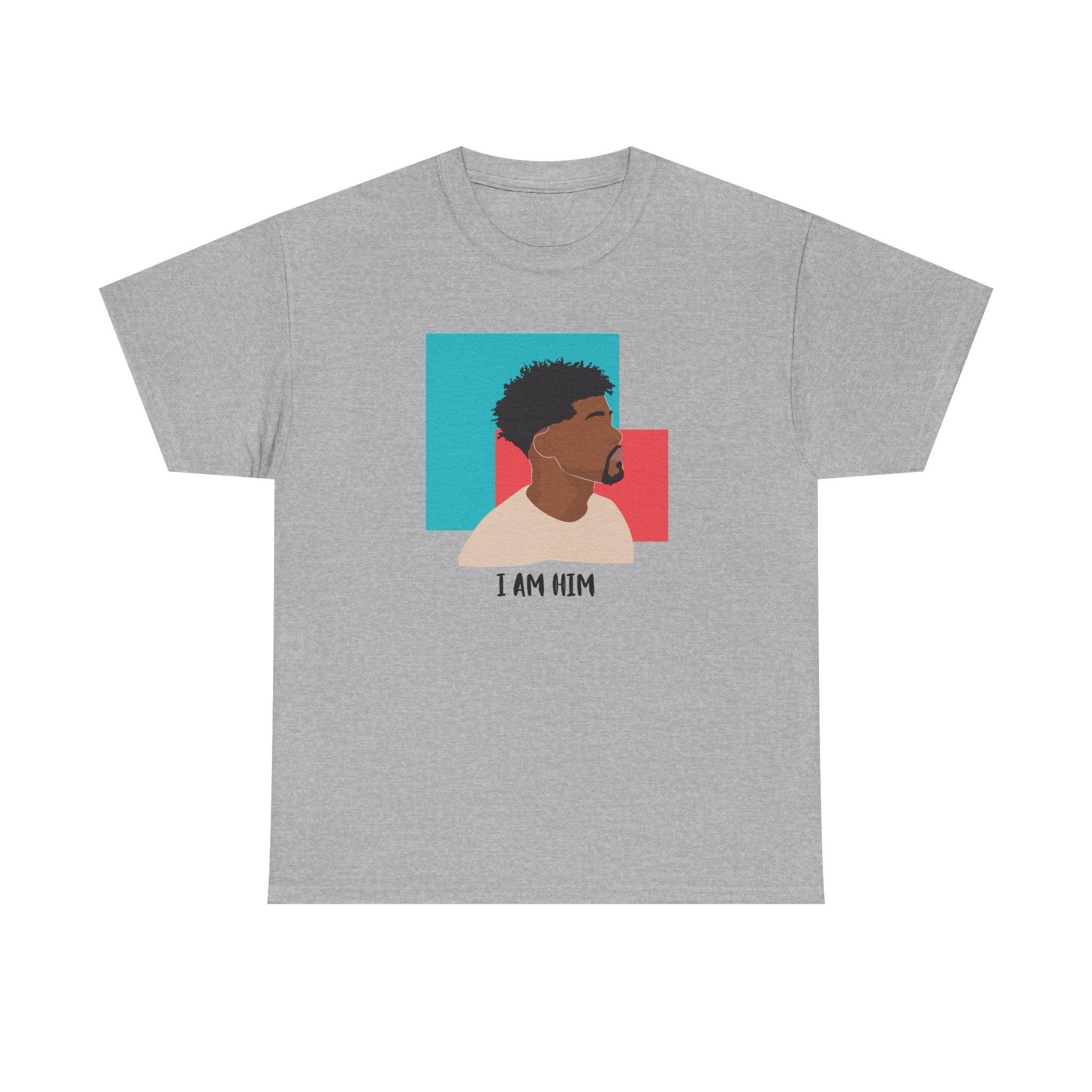 I Am Him — Empowerment Tee Shirt