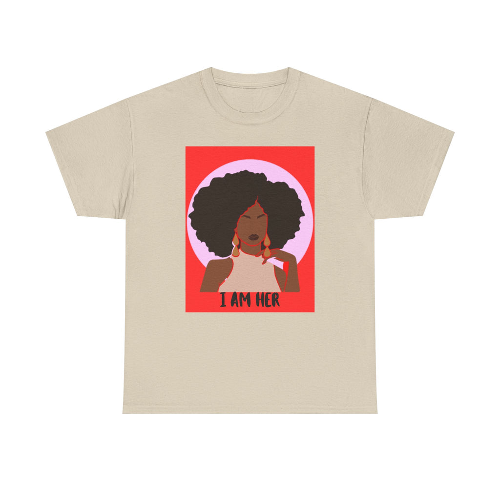 I Am Her — Empowerment Tee Shirt