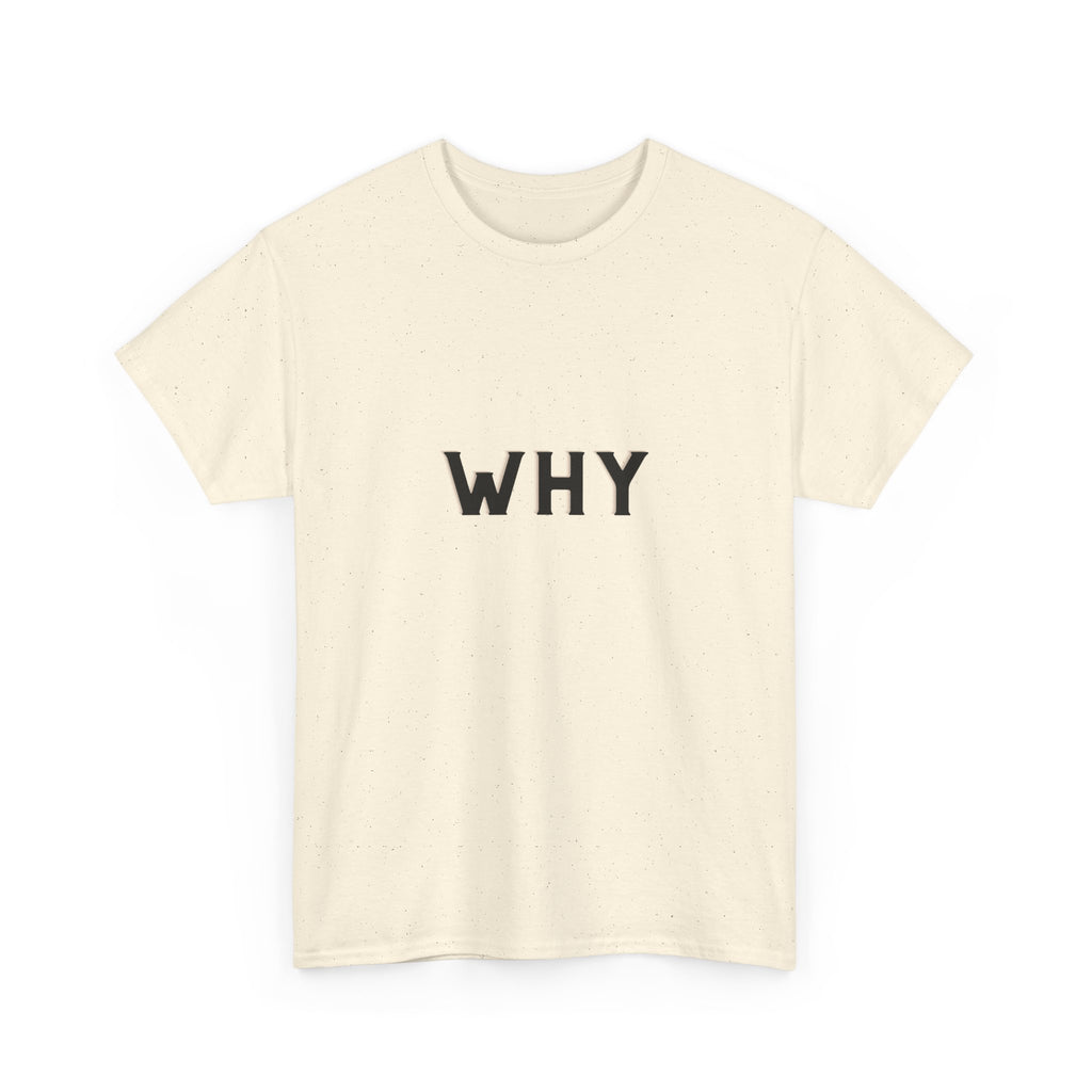 WHY — Empowerment Tee Shirt