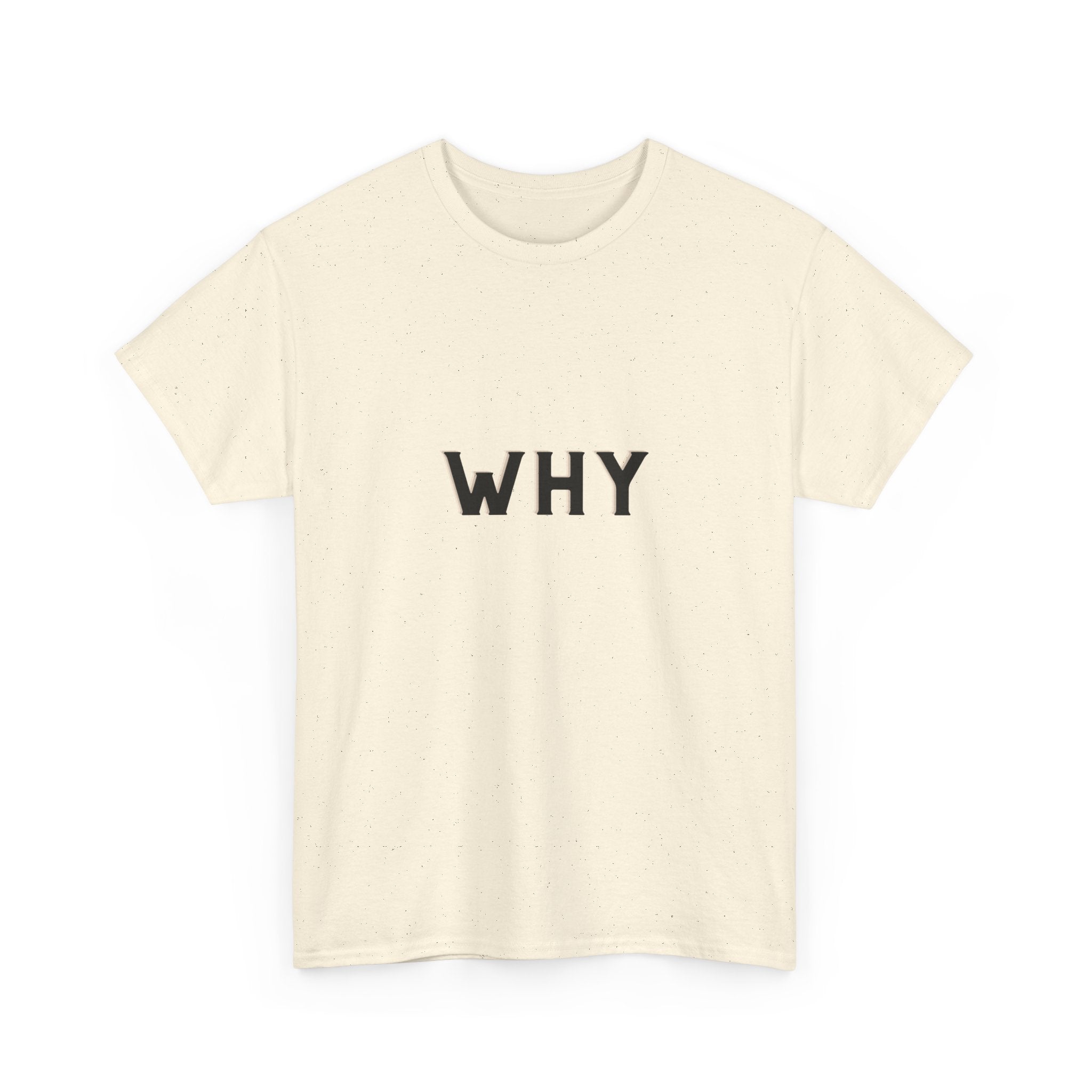 WHY — Empowerment Tee Shirt