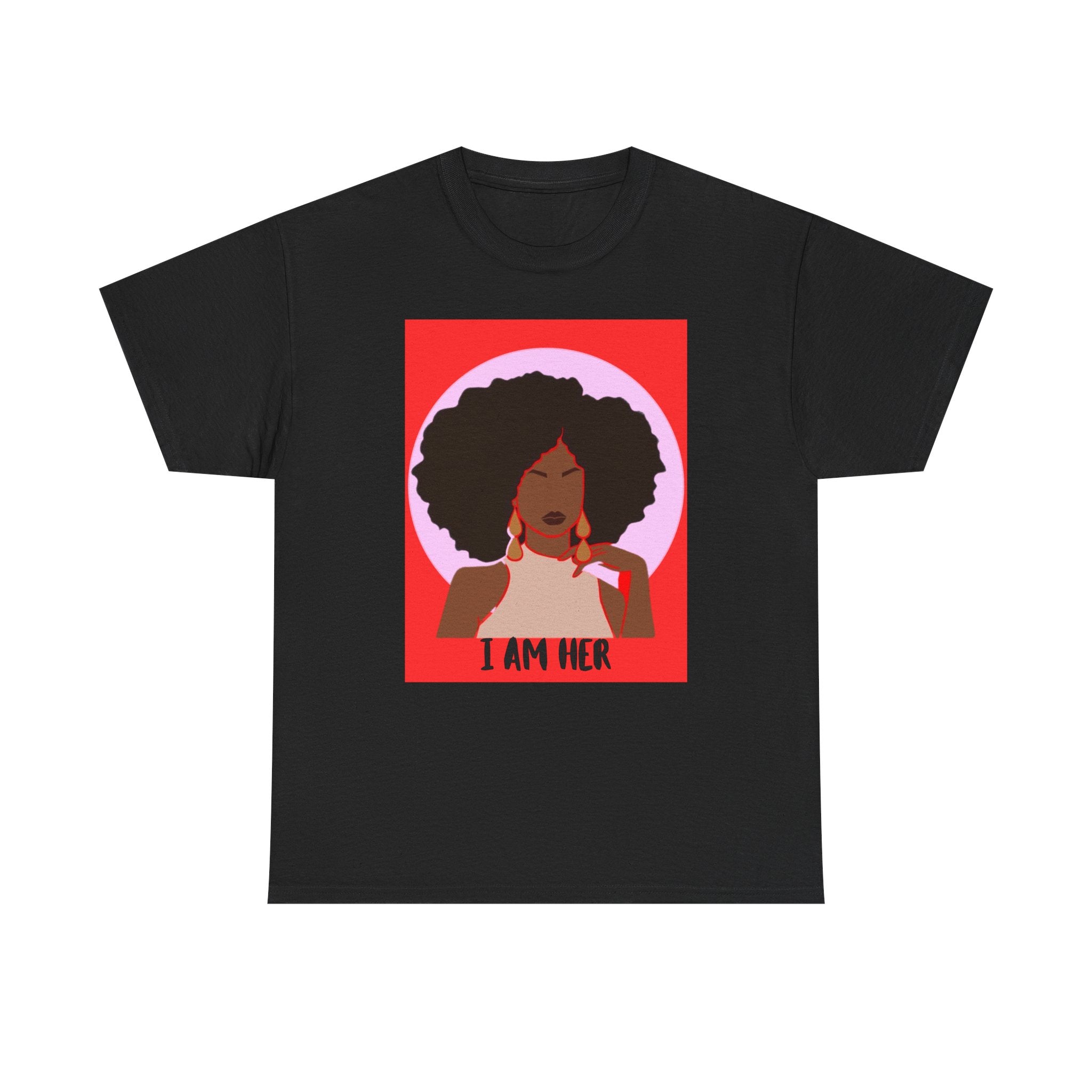 I Am Her — Empowerment Tee Shirt