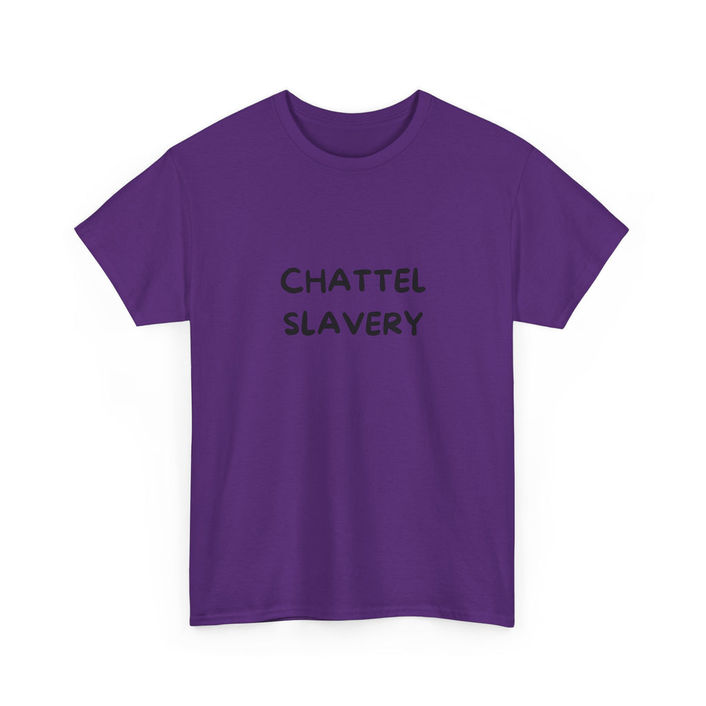 Chattel Slavery - Tee Shirt
